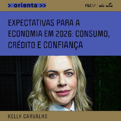 FecomercioSP Orienta | Expectativas para a economia em 2026 FecomercioSP Orienta | Expectativas para a economia em 2026