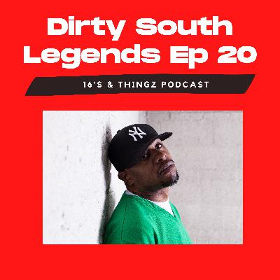 Dirty South Legends Ep 20 Dirty South Legends Ep 20