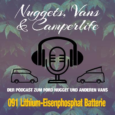 Folge 091 – Die Vor- und Nachteile einer Lithium Eisenphosphat Batterie