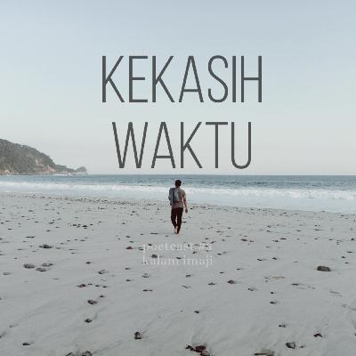 Poetcast #3 Kekasih Waktu Poetcast #3 Kekasih Waktu