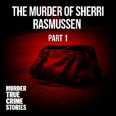 SOLVED: The Murder of Sherri Rasmussen 1, with Vanessa Richardson