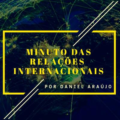 #199- Minuto das Relações Internacionais #199- Minuto das Relações Internacionais