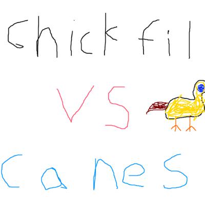 Chick-Fil-A vs. Canes