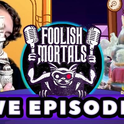 FOOLISH MERCHANDISE - Foolish Mortals Live! Season 3 Ep 2