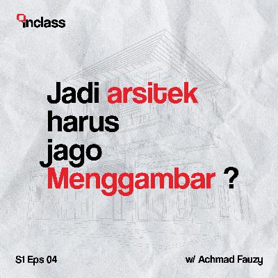 Eps04 : Jadi Arsitek Harus Jago Menggambar ? (ft. Achmad Fauzy) Eps04 : Jadi Arsitek Harus Jago Menggambar ? (ft. Achmad Fauzy)