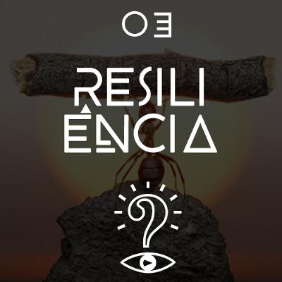 #03 - Resiliência #03 - Resiliência