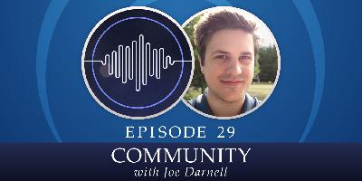 29: Community, with Joe Darnell 29: Community, with Joe Darnell