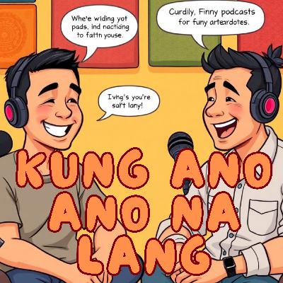 PLATE 254 : KUNG AN0 ANO NALANG!