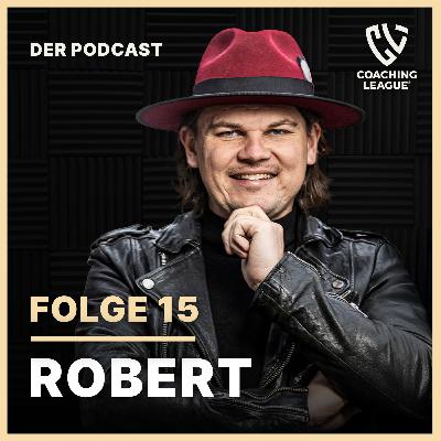 Robert Steffen - Die Fähigkeit deine Botschaft zu kommunizieren (Coaching League Podcast)