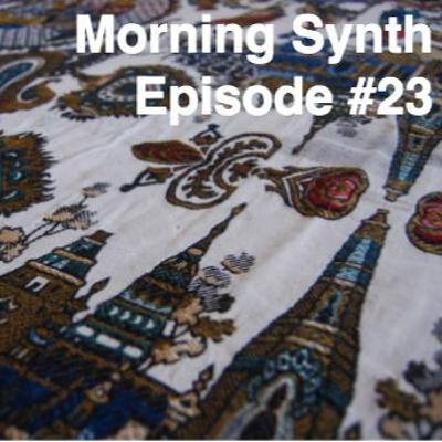 23 - Morning Synth 6/23/2020