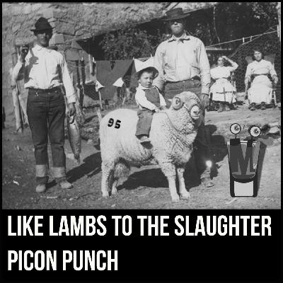 Episode 95: Like Lambs to the Slaughter – Picon Punch Episode 95: Like Lambs to the Slaughter – Picon Punch