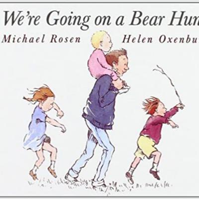 We're Going on a Bear Hunt by Michael Rosen We're Going on a Bear Hunt by Michael Rosen