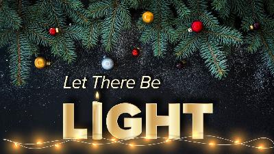 Let There Be Light