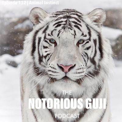 Episode 132 | Animal Instinct