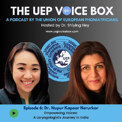 Episode 6: Empowering Voices - A Laryngologist's Journey in India With Dr. Nupur Nerurkar