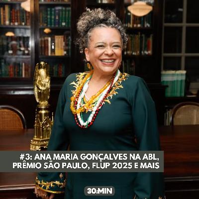 #3: Prêmio São Paulo, Ana Maria Gonçalves na ABL, FLUP 2025 e mais #3: Prêmio São Paulo, Ana Maria Gonçalves na ABL, FLUP 2025 e mais