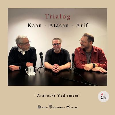trialog | bölüm 4 • konuk: atacan canay "arabeski yedirmem"