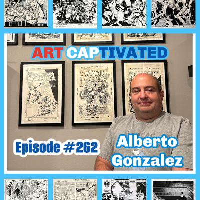 #262: Art Nemesis Alberto Gonzalez Joins the Show!