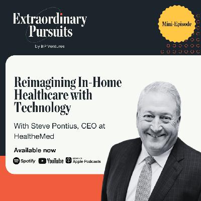 Mini-episode: Reimagining In-Home Healthcare with Technology