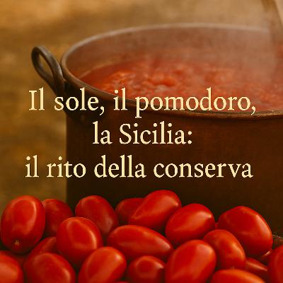La Magia della Passata: il rito siciliano della conserva e dello strattu La Magia della Passata: il rito siciliano della conserva e dello strattu