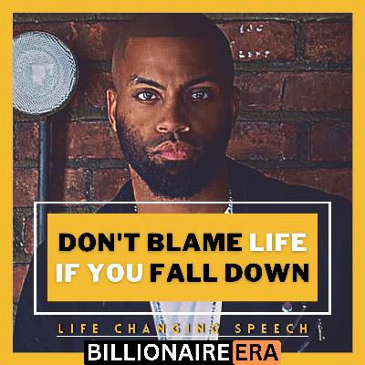 Falling Down & Breakdown Is A Part Of Game | Motivational Speech Of The Decade | Super Rich Peoples Don't Want You To Hear This!