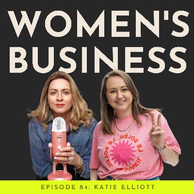 #84 Sisterhood, Success and Navigating Separation with HR Katie AKA Katie Elliott (my sister!)