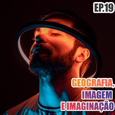 Geografia, Imagem e Imaginação