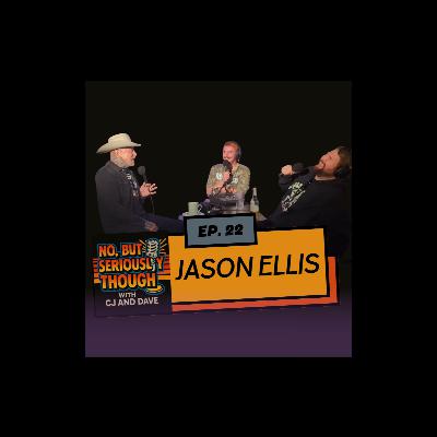 No, But Seriously Though Ep. 022: Abraham Inkskin  w/ Jason Ellis