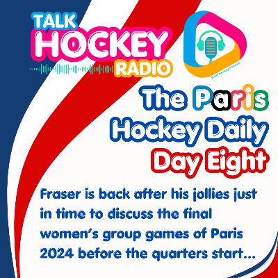 Talk Hockey Radio: The Paris Hockey Daily - Day Eight