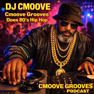 Episode 517: Cmoove Grooves Does 80's Hip Hop (Vol. 2)