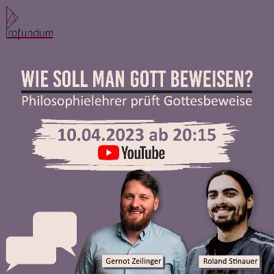 Wie soll man Gott beweisen? Philosophielehrer prüft Gottesbeweise – Ein Dialog