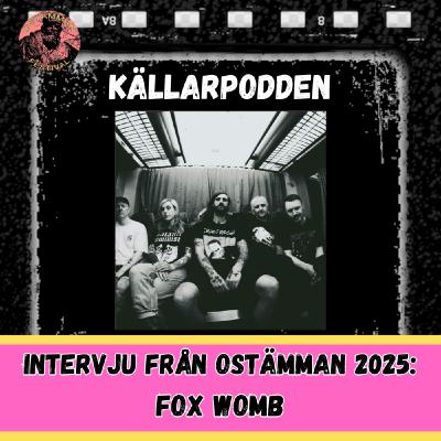 FOX WOMB - Intervju från Ostämman 2025 FOX WOMB - Intervju från Ostämman 2025