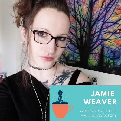 Jamie Weaver Demystifies Multiple Main Characters