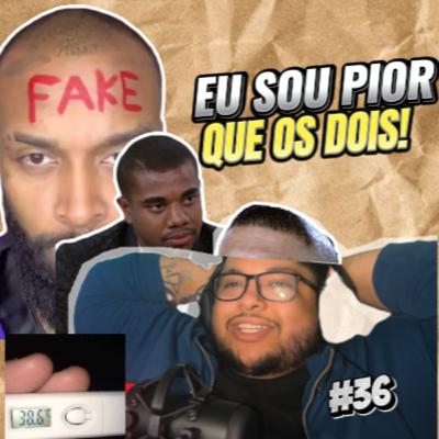 #36- Eu sou pior que o Nego Di e o Davi do BBB #36- Eu sou pior que o Nego Di e o Davi do BBB