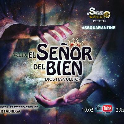 SSQ4x15 El Señor del Bien (Dios ha vuelto)