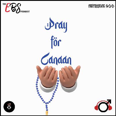 EBS144 - Pray for Canaan