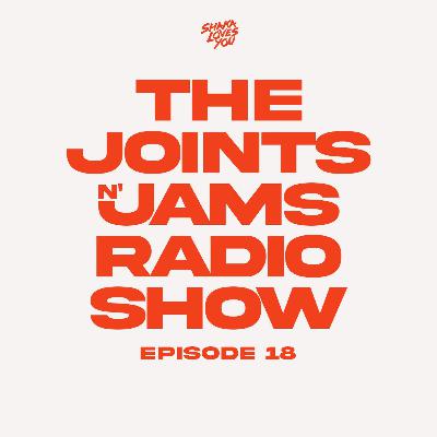 The Joints n' Jams Radio Show Ep.18