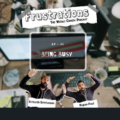 Being Busy - EP41
