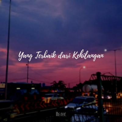61. Yang Terbaik dari Kehilangan 61. Yang Terbaik dari Kehilangan