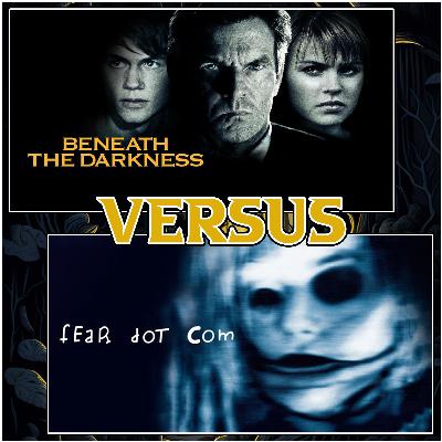 Beneath the Darkness (2011) vs Feardotcom (2002)
