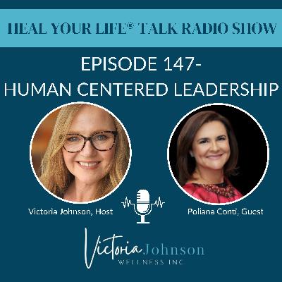 Episode 147 - Human-Centered Leadership: Leading with Heart and Mind with Poliana Conti Episode 147 - Human-Centered Leadership: Leading with Heart and Mind with Poliana Conti
