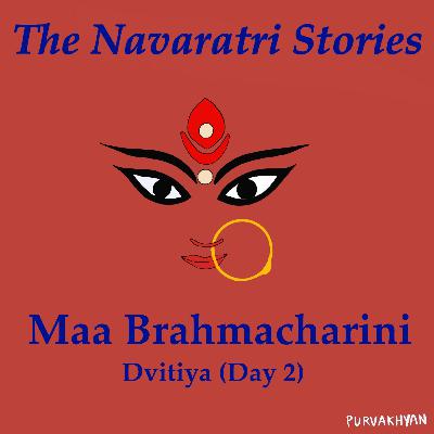 The Navaratri Stories : DVITIYA The Navaratri Stories : DVITIYA