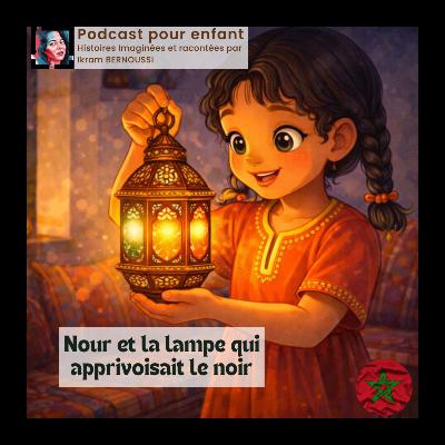 "Nour et la lampe qui apprivoisait le noir", histoire pour les enfants
