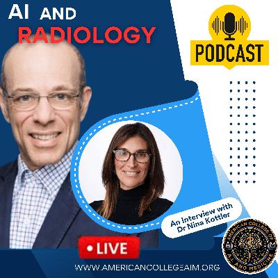 AI and Radiology with Dr. Nina Kottler and Professor Melvin Speisman