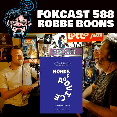 FOKCAST 588: Robbe Boons heeft levensadviezen in 3 woorden.