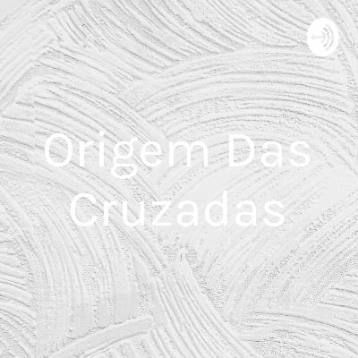 Origem das Cruzadas