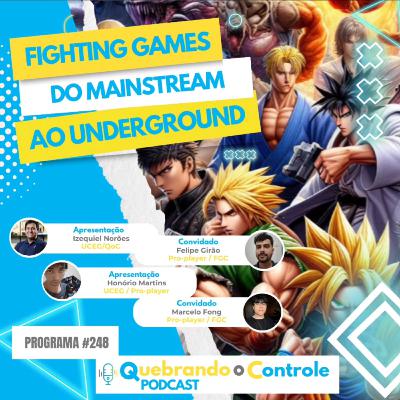 Fighting Games – Do Mainstream ao Underground - QoC #248