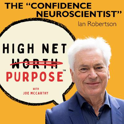 The Psychology of Purpose: How to Build Confidence and Transform Your Life with Ian Robertson. The Psychology of Purpose: How to Build Confidence and Transform Your Life with Ian Robertson.