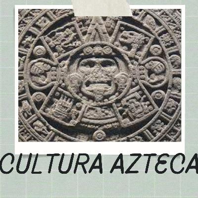 Cultura Azteca