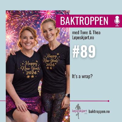 #89: It's a wrap?